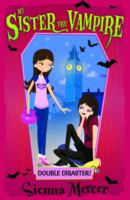 My Sister the Vampire 13 : Double Disaster! cover