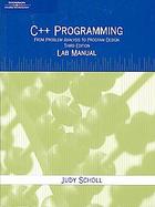 *LAB MANUAL: C++ PROGRAMMING: FROM PROBLEM ANALYSIS, 3/E cover