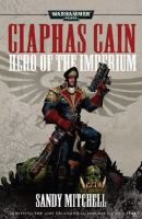 Caiphus Cain : Hero of the Imperium cover