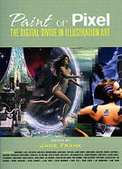 Paint or Pixel The Digital Divide in Illustration Art cover