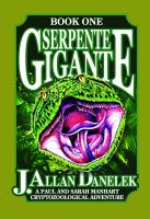 Serpente Gigante : A Paul and Sarah Manhart Cryptozoological Adventure cover