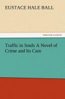 Traffic in Souls a Novel of Crime and Its Cure cover