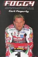 Foggy : The Explosive Autobiography of the Four-Time Superbike World Champion cover