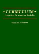 Curriculum Perspective, Paradigm, and Possibility cover