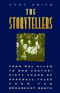 The Storytellers: From Mel Allen to Bob Costas: Sixty Years of Baseball Tales from the Broadcast Booth cover