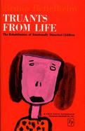 Truants from Life: The Rehabilitation of Emotionally Disturbed Children cover