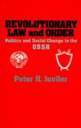 Revolutionary Law and Order: Politics and Social Change in the USSR cover
