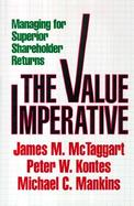Value Imperative: Managing for Superior Shareholder Returns cover