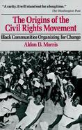 The Origins of the Civil Rights Movement Black Communities Organizing for Change cover