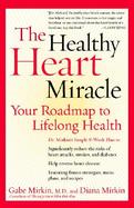 The Healthy Heart Miracle Your Roadmap To Lifelong Health cover