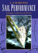 Sail Performance: Design and Techniques to Maximize Sail Power cover
