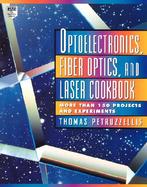 Optoelectronics, Fiber Optics, and Laser Cookbook cover