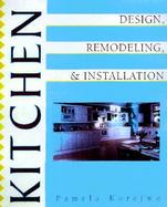 Kitchen Design, Installation, and Remodeling cover