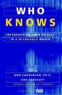 Who Knows: Safeguarding Your Privacy in a Networked World cover