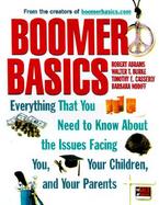 Boomer Basics: Everything You Need to Know about the Issues Facing You, Your Children and Your Parents cover