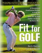 Fit for Golf A Personalized Conditioning Routine to Help You Improve Your Score, Hit the Ball Farther and Enjoy the Game More cover