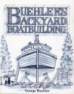 Buheler's Backyard Boatbuilding cover