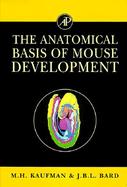 The Anatomical Basis of Mouse Development cover