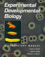 Experimental Developmental Biology A Laboratory Manual cover