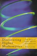 Discovering Higher Mathematics Four Habits of Highly Effective Mathematicians cover
