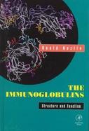 The Immunoglobulins: Structure and Function cover