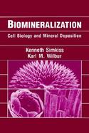 Biomineralization Cell Biology and Mineral Deposition cover