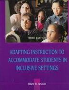 Adapting Instruction to Accommodate Students in Inclusive Settings cover