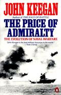 The Price of Admiralty The Evolution of Naval Warfare cover