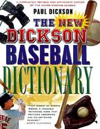 The New Dickson Baseball Dictionary: A Cyclopedic Reference to More Than 7,000 Words, Names, Phrases, and Slang Expressions That Define the Game, Its cover