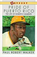Pride of Puerto Rico The Life of Roberto Clemente cover