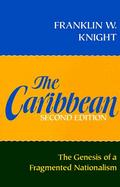 The Caribbean, the Genesis of a Fragmented Nationalism: The Genesis of a Fragmented Nationalism cover