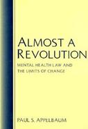 Almost a Revolution Mental Health Law and the Limits of Change cover