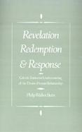 Revelation, Redemption, and Response Calvin's Trinitarian Understanding of the Divine-Human Relationship cover