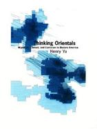 Thinking Orientals: Migration, Contact, and Exoticism in Modern America cover