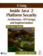 Inside Java 2 Platform Security: Architecture, API Design, and Implementation cover