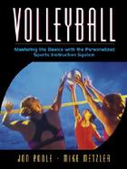 Volleyball Mastering the Basics With the Personalized Sports Instruction System cover
