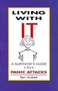 Living with It: A Survivor's Guide to Panic Attacks cover