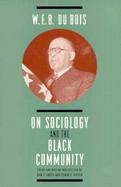 W.E.B. Dubois on Sociology and the Black Community cover