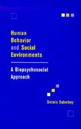 Human Behavior and Social Environments A Biopsychosocial Approach cover