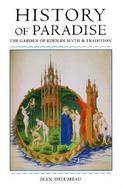 History of Paradise The Garden of Eden in Myth and Tradition cover