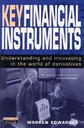 Key Financial Instruments: Understanding Innovation in the World of Derivatives cover
