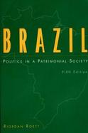 Brazil Politics in a Patrimonial Society cover