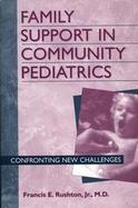 Family Support in Community Pediatrics Confronting New Challenges cover