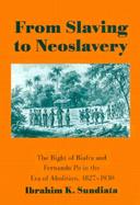 From Slaving to Neoslavery The Bight of Biafra and Fernando Po in the Era of Abolition, 1827-1930 cover