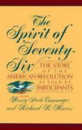 The Spirit of Seventy-Six The Story of the American Revolution As Told by Participants cover