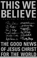 This We Believe Pastor's Edition: The Good News of Jesus Christ for the World cover