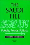 The Saudi File People, Power, Politics cover