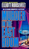 Murder in the East Room An Eleanor Roosevelt Mysstery cover