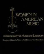 Women in American Music: A Bibliography of Music and Literature cover