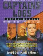 Captains' Logs Supplemental: The Unauthorized Guide to the New Trek Voyages cover